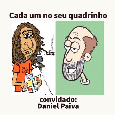 CADA UM NO SEU QUADRINHO #8 - Com Daniel Paiva