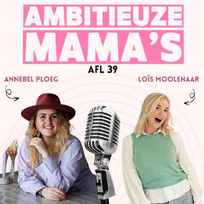 39. Annebel Ploeg (56k+) | 2 kids, 2 bedrijven en een kookboek lancering > alles tegelijkertijd?!
