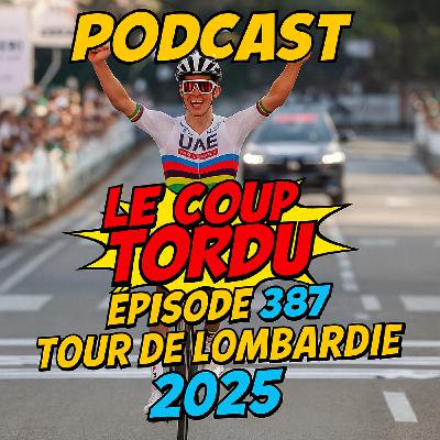 COUP TORDU EPISODE 387 : TOUR DE LOMBARDIE 2025, LA PREVIEW COUP TORDU EPISODE 387 : TOUR DE LOMBARDIE 2025, LA PREVIEW