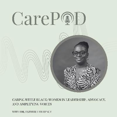 Caring While Black: Women in Leadership, Advocacy, and Amplifying Voices
