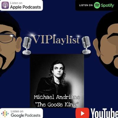The Goose King With Guest Michael Andriano