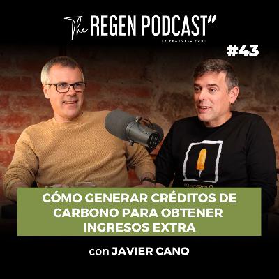 Episodio 43 - CÓMO GENERAR CRÉDITOS DE CARBONO PARA OBTENER INGRESOS EXTRA con JAVIER CANO