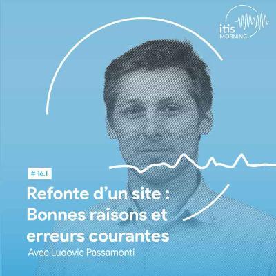 #16.1 - Refonte d’un site : bonnes raisons et erreurs courantes