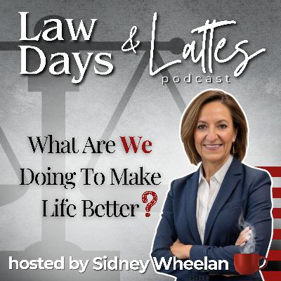 What Are We Doing to Make Life Better?