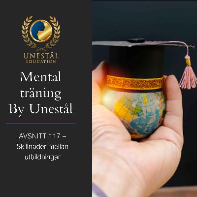 Avsnitt 117 - Skillnader på utbildningar