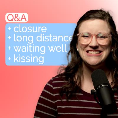 When Love Ends Without Closure + Learning to Suffer Well in Dating + Rethinking Physical Boundaries in Dating | Q&A When Love Ends Without Closure + Learning to Suffer Well in Dating + Rethinking Physical Boundaries in Dating | Q&A
