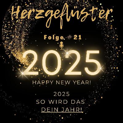 #21 | 2025 - So wird das DEIN Jahr! #21 | 2025 - So wird das DEIN Jahr!