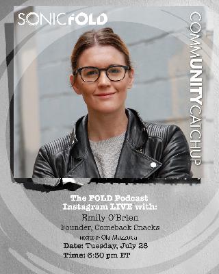 The Fold Podcast - Episode 36: A Comeback Snacks Catchup with Emily O'Brien