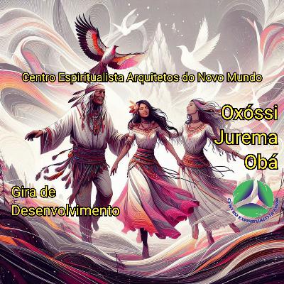 Gira de desenvolvimento - Oxóssi, Jurema e Obá Gira de desenvolvimento - Oxóssi, Jurema e Obá