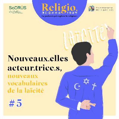Nouveaux.elles acteur.trice.s, Nouveaux vocabulaires de la laïcité