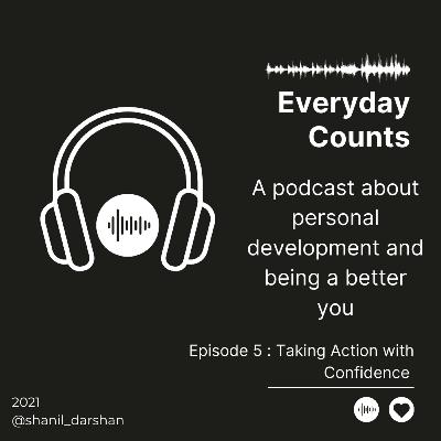 Ep 5 - Taking Action with Confidence Ep 5 - Taking Action with Confidence