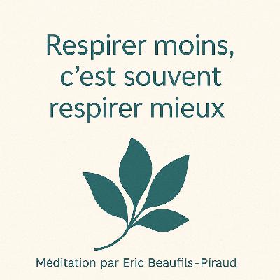 Respirer moins, c'est souvent respirer mieux