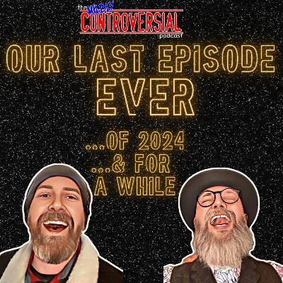 S4E24 - Our Last Episode EVER ...of 2024