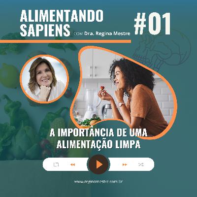 EP01 - A Importância de Uma Alimentação Limpa EP01 - A Importância de Uma Alimentação Limpa