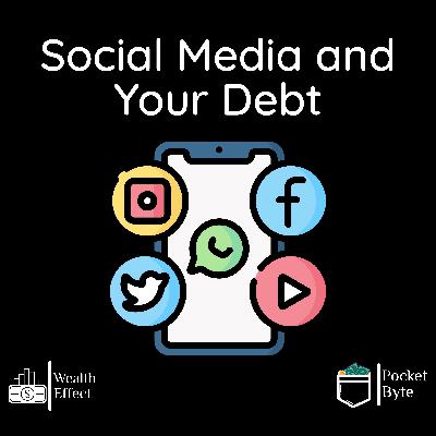 Social Media and Your Debt | Pocket Byte #33 Social Media and Your Debt | Pocket Byte #33