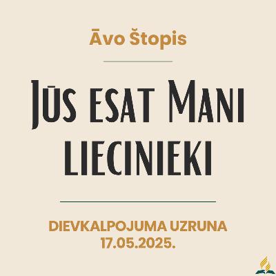 Jūs esat Mani liecinieki // Āvo Štopis