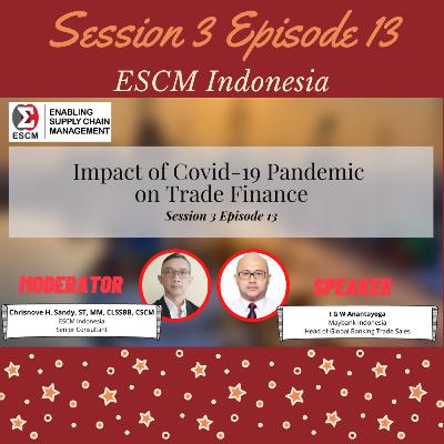 S3-E13 Impact of Covid-19 Pandemic on Trade Finance S3-E13 Impact of Covid-19 Pandemic on Trade Finance