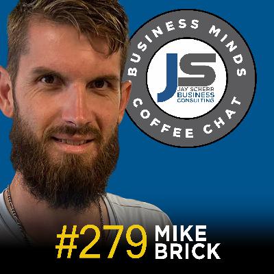 279: Mike Brick | Accepting Responsibility and Finding Peace