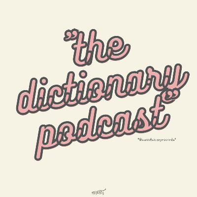We Might Be Drunk | The Dictionary Podcast Ep. 1