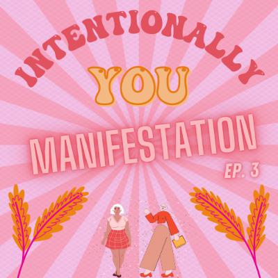 #3. Making Magic with Manifestation- Part Two