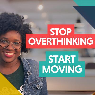 Overthinking Your Career? How to Finally Get Unstuck Overthinking Your Career? How to Finally Get Unstuck