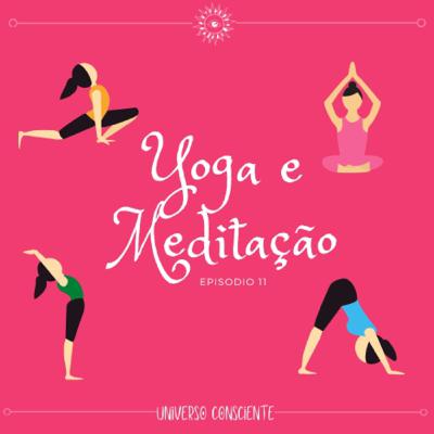 #11 - Conversando sobre Yoga e meditação