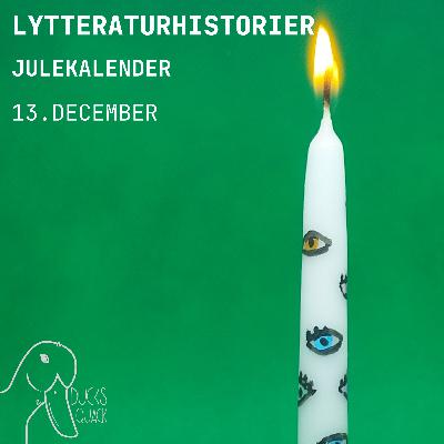 Julekalender Lytteraturhistorier 13. december Lys Julekalender Lytteraturhistorier 13. december Lys