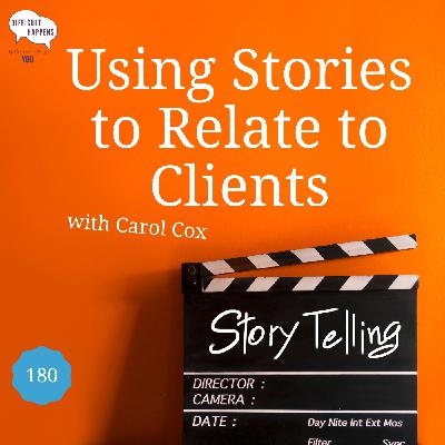180 Using Stories to Relate to Clients with Carol Cox