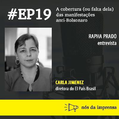 #19 - A cobertura (ou falta dela) das manifestações anti-Bolsonaro