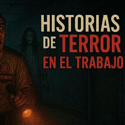 Historias de Miedo Diciembre 5 de 2025 HISTORIAS DE TERROR EN EL TRABAJO