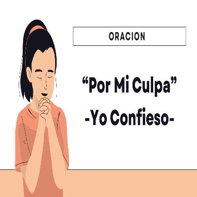Oración "Por mi Culpa" 🙏🏼 Yo Confieso ante Dios Todopoderoso... | YO PECADOR