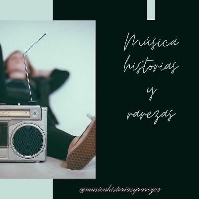 Música, historias y rarezas 2° Emisión Año 2021