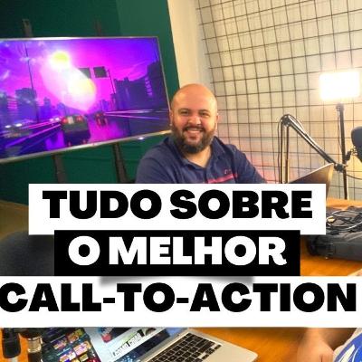 TUDO SOBRE CALL-TO-ACTION E COMO LEVAR A AUDIÊNCIA PARA AÇÃO - Blá Blá MKT #38