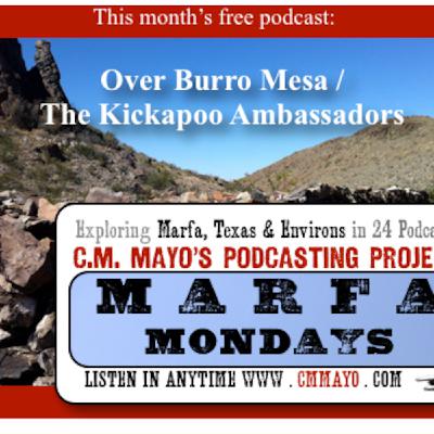Marfa Mondays 14: Over Burro Mesa / The Kickapoo Ambassadors Marfa Mondays 14: Over Burro Mesa / The Kickapoo Ambassadors