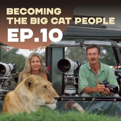 EPISODE 10: Becoming the Big Cat People – 'The Nature of Life' EPISODE 10: Becoming the Big Cat People – 'The Nature of Life'