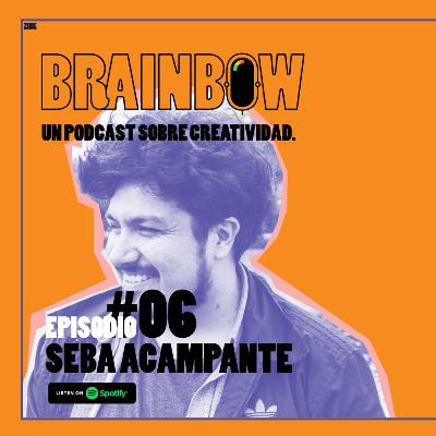 Brainbow ep #6 SEBA ACAMPANTE
