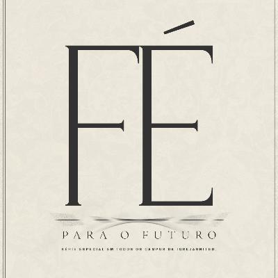 Domingo: Fé para o futuro