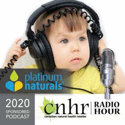 CNHR Radio Hour - PLATINUM NATURALS Spotlight