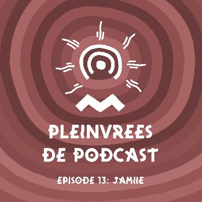 Pleinvrees de podcast - episode 13 - JAMIIE
