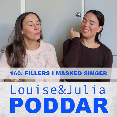 160. Fillers i Masked singer
