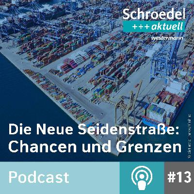 Die Neue Seidenstraße: Chancen und Grenzen (Episode 13)