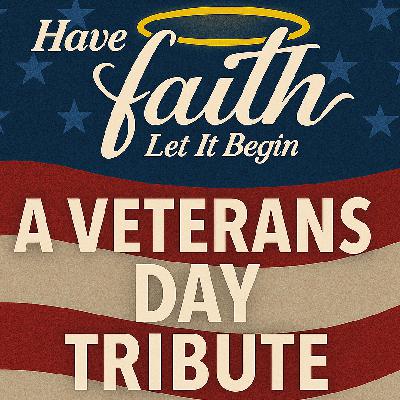 A Veterans Day Tribute: Faith Family & Service