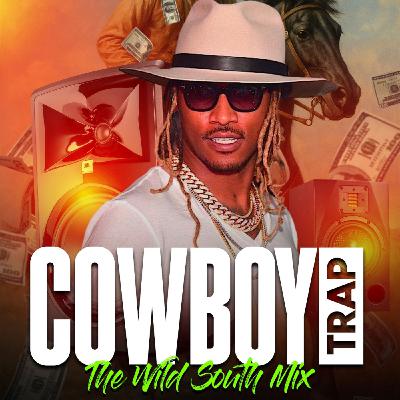 COWBOY TRAP - Country Trap × Southern Hip-Hop | MEGA MIX 14 - DJ LEE THE MECHANIC COWBOY TRAP - Country Trap × Southern Hip-Hop | MEGA MIX 14 - DJ LEE THE MECHANIC