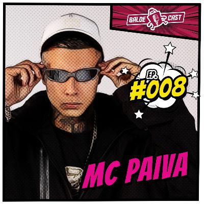 MC PAIVA - BaldeCast #008