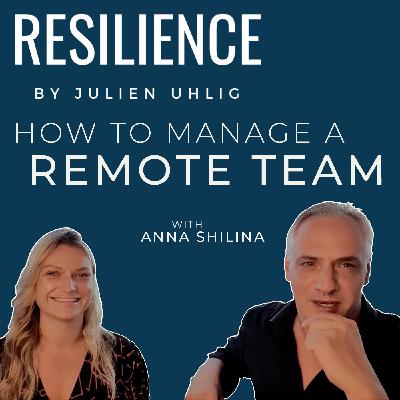 EPISODE 10 - "How to manage a remote team" with Anna Shilina