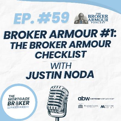 59: BROKER ARMOUR #1 | The Broker Armour Checklist with Justin Noda