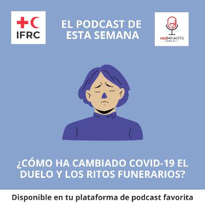 ¿Cómo ha cambiado COVID-19 el duelo y los ritos funerarios?