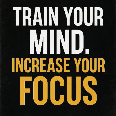 TRAIN YOUR MIND. INCREASE YOUR FOCUS 💥 - Motivational Speech That Will Change Your Life TRAIN YOUR MIND. INCREASE YOUR FOCUS 💥 - Motivational Speech That Will Change Your Life