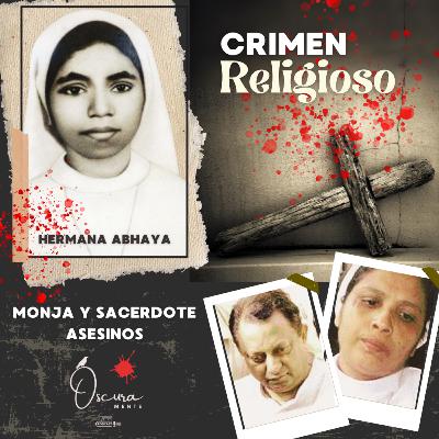 EP 20 - "Abhaya", asesinada por una monja y un sacerdote