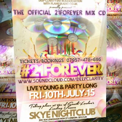 21FOREVER FRI 10TH JULY @ SKYE BAR, SE13 5JH PROMO MIX